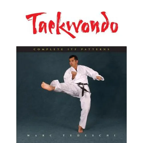 Taekwondo: Complete ITF Patterns