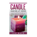 Candle Making At Home: Quick and Easy Guide To Making Beautiful Candles