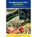 The Mitochondria Diet Cookbook: Energizing Recipes to Boost Cellular Health, Increase Energy, and Improve Longevity