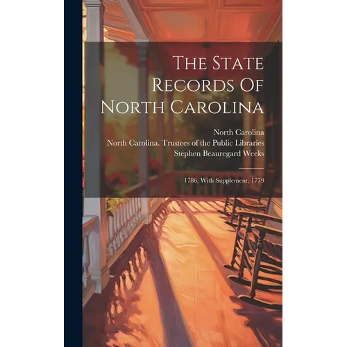 The State Records Of North Carolina: 1786, With Supplement, 1779