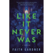 Like It Never Was
