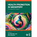 Health Promotion in Midwifery: Principles and Practice