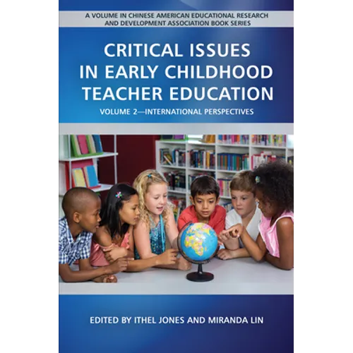 Critical Issues in Early Childhood Teacher Education: International Perspectives