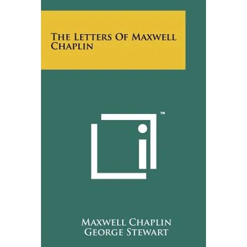 The Letters of Maxwell Chaplin