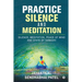 Practice Silence and Meditation: Silence, Meditation, Peace of Mind and State of Samadhi
