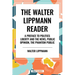 Walter Lippmann Reader: A Preface to Politics, Liberty and the News, Public Opinion, the Phantom Public