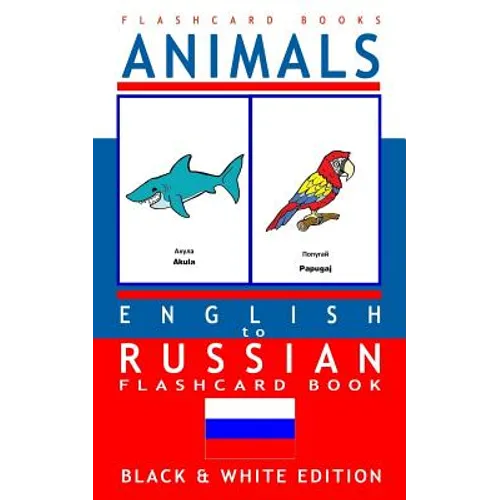 Animals - English to Russian Flash Card Book: Black and White Edition - Russian for Kids