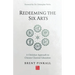 Redeeming the Six Arts: A Christian Approach to Chinese Classical Education