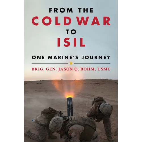 From the Cold War to Isil: One Marine's Journey