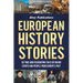 European History Stories: 50 True and Fascinating Tales of Major Events and People from Europe's Past