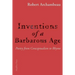 Inventions of a Barbarous Age: Poetry from Conceptualism to Rhyme