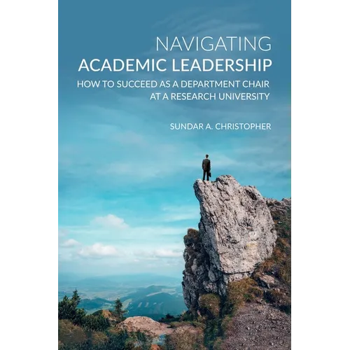 Navigating Academic Leadership: How to Succeed as a Department Chair at a Research University