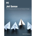Jet Sense: The Philosophy and the Art of Jet Transport Design: The Philosophy and the Art of Jet Transport Design