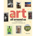 Art All Around Us: A Kid's Guide to Finding Art in Everyday Life