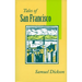 Tales of San Francisco: Comprising 'San Francisco Is Your Home, ' 'San Francisco Kaleidoscope, ' 'The Streets of San Francisco'