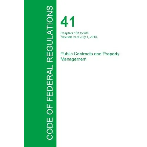 Code of Federal Regulations Title 41, Volume 3, July 1, 2015