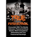 True Paranormal: Encounters With The World's Unknown: Paranormal True Ghost Stories, Weird Unexplained Phenomena And True Paranormal Hauntings