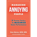 Managing Annoying People: 7 Proven Tactics To Maximize Team Performance