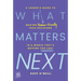What Matters Next: A Leader's Guide to Making Human-Friendly Tech Decisions in a World That's Moving Too Fast