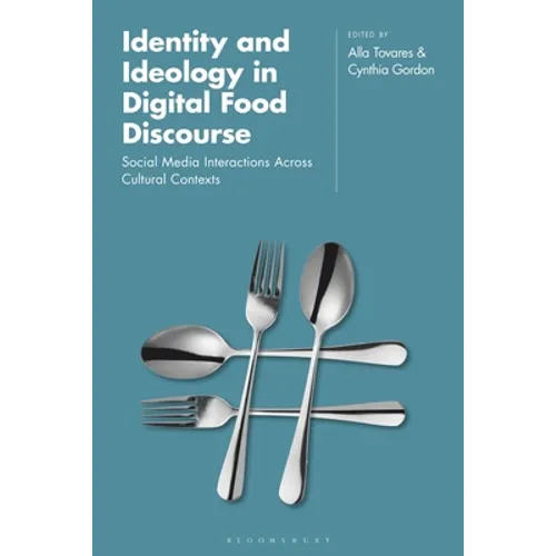 Identity and Ideology in Digital Food Discourse: Social Media Interactions Across Cultural Contexts