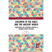 Children in the Bible and the Ancient World: Comparative and Historical Methods in Reading Ancient Children