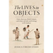 The Lives in Objects: Native Americans, British Colonists, and Cultures of Labor and Exchange in the Southeast
