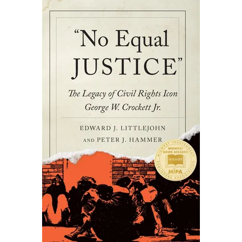 "No Equal Justice": The Legacy of Civil Rights Icon George W. Crockett Jr.
