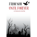 From Now Until Forever