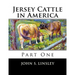 Jersey Cattle in America: Part One