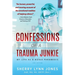 Confessions of a Trauma Junkie: My Life as a Nurse Paramedic, 2nd Edition