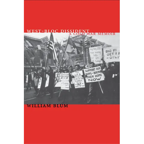 West-Bloc Dissident: A Cold War Memoir