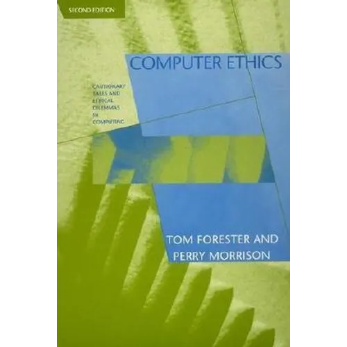 Computer Ethics, second edition: Cautionary Tales and Ethical Dilemmas in Computing
