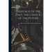 Heritage of the Past, the Choice of the Future /