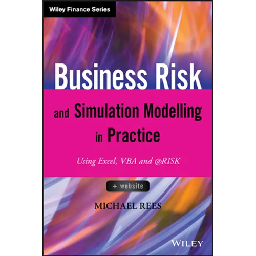 Business Risk and Simulation Modelling in Practice: Using Excel, VBA and @Risk