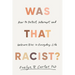 Was That Racist?