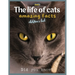 The life of cats- amazing facts: A picture book about cats for children & toddlers, interesting facts about cats with cute and nice pictures for kids,
