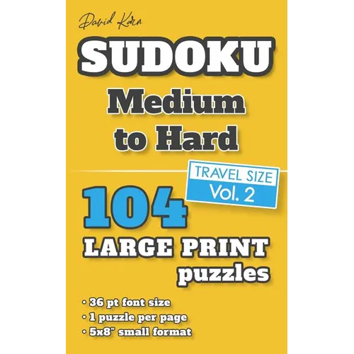 David Karn Sudoku - Medium to Hard Vol 2: 104 Puzzles, Travel Size, Large Print, 36 pt font size, 1 puzzle per page