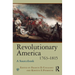 Revolutionary America, 1763-1815: A Sourcebook