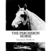 The Percheron Horse