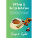 30 Days to Better Self-Care: Building Your Intentional Life One Step at a Time