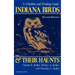 Indiana Birds and Their Haunts, Second Edition, Second Edition: A Checklist and Finding Guide