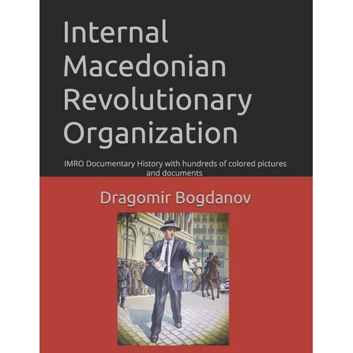 Internal Macedonian Revolutionary Organization: IMRO Documentary History