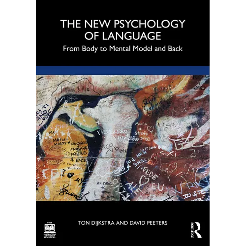 The New Psychology of Language: From Body to Mental Model and Back