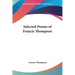 Selected Poems of Francis Thompson