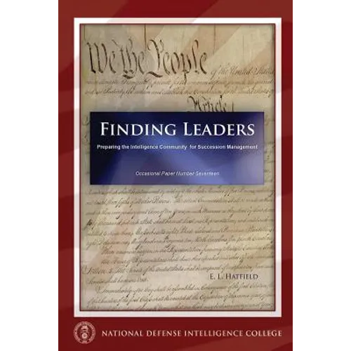 Finding Leaders: Preparing the Intelligence Community for Succession Management