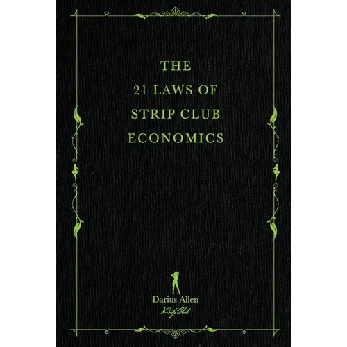 The 21 Laws of Strip Club Economics