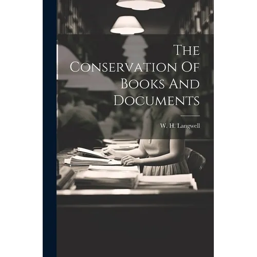The Conservation Of Books And Documents