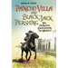 Pancho Villa and Black Jack Pershing: The Punitive Expedition in Mexico