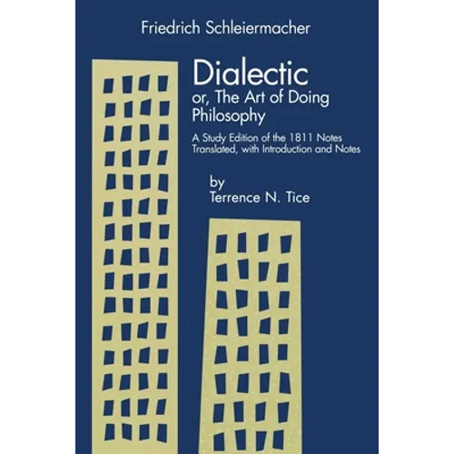 Dialectic Or, the Art of Doing Philosophy: A Study Edition of the 1811 Notes