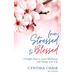 From Stressed to Blessed: 5 Simple Steps to Learn Meditation and Change Your Life